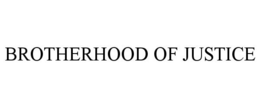BROTHERHOOD OF JUSTICE trademark
