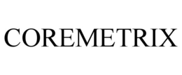 COREMETRIX trademark