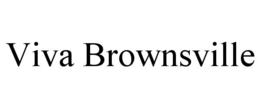 VIVA BROWNSVILLE trademark