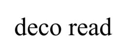 DECO READ trademark