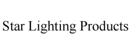 STAR LIGHTING PRODUCTS trademark