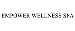 EMPOWER WELLNESS SPA trademark