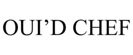 OUI'D CHEF trademark