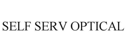 SELF SERV OPTICAL trademark