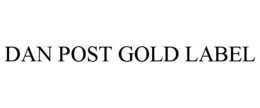 DAN POST GOLD LABEL trademark