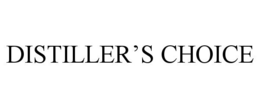DISTILLER'S CHOICE trademark