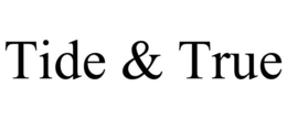 TIDE & TRUE trademark