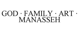 GOD · FAMILY · ART · MANASSEH trademark