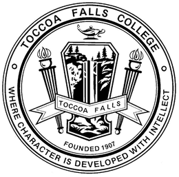TOCCOA FALLS COLLEGE TOCCOA FALLS FOUNDED 1907 WHERE CHARACTER IS DEVELOPED WITH INTELLECT trademark