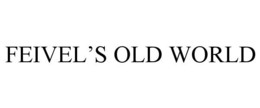 FEIVEL'S OLD WORLD trademark