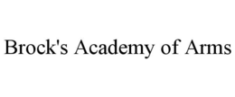 BROCK'S ACADEMY OF ARMS trademark