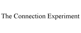 THE CONNECTION EXPERIMENT trademark