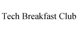 TECH BREAKFAST CLUB trademark