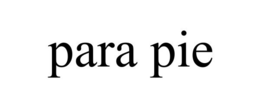 PARA PIE trademark