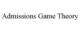 ADMISSIONS GAME THEORY trademark