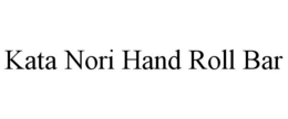 KATA NORI HAND ROLL BAR trademark