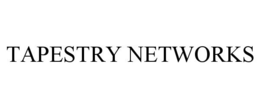 TAPESTRY NETWORKS trademark