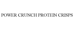 POWER CRUNCH PROTEIN CRISPS trademark