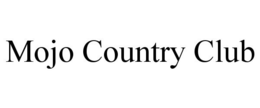 MOJO COUNTRY CLUB trademark