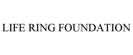 LIFE RING FOUNDATION trademark