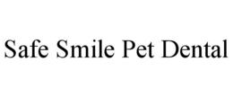 SAFE SMILE PET DENTAL trademark