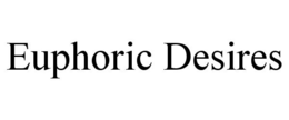 EUPHORIC DESIRES trademark