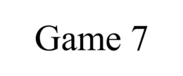 GAME 7 trademark