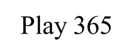 PLAY 365 trademark