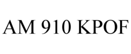AM 910 KPOF trademark