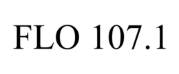 FLO 107.1 trademark