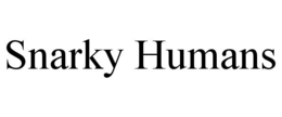 SNARKY HUMANS trademark