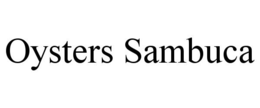 OYSTERS SAMBUCA trademark