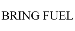 BRING FUEL trademark