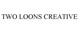 TWO LOONS CREATIVE trademark