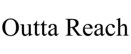 OUTTA REACH trademark
