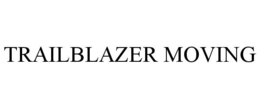 TRAILBLAZER MOVING trademark