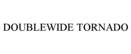 DOUBLEWIDE TORNADO trademark