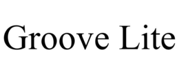 GROOVE LITE trademark