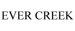 EVER CREEK trademark