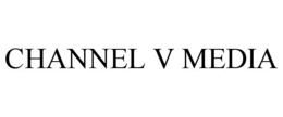 CHANNEL V MEDIA trademark