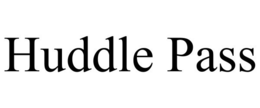 HUDDLE PASS trademark