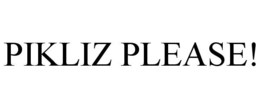 PIKLIZ PLEASE! trademark