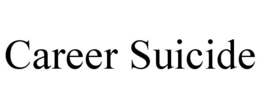 CAREER SUICIDE trademark