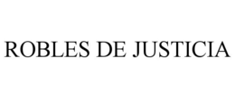 ROBLES DE JUSTICIA trademark