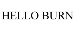 HELLO BURN trademark