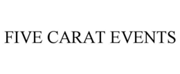 FIVE CARAT EVENTS trademark
