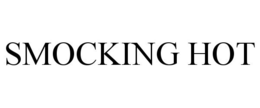 SMOCKING HOT trademark