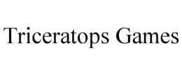 TRICERATOPS GAMES trademark