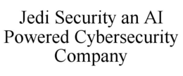 JEDI SECURITY AN AI POWERED CYBERSECURITY COMPANY trademark