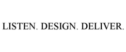 LISTEN. DESIGN. DELIVER. trademark